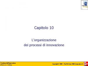 Capitolo 10 Lorganizzazione dei processi di innovazione Gestione