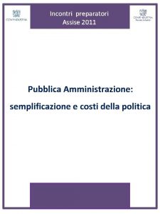 Incontri preparatori Assise 2011 Pubblica Amministrazione semplificazione e