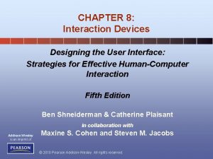 CHAPTER 8 Interaction Devices Designing the User Interface