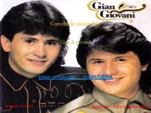 Convite de casamento Gian giovani Uma produo IVOFLORIPA