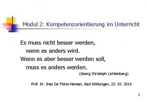 Modul 2 Kompetenzorientierung im Unterricht Es muss nicht