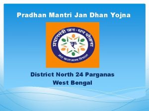 Pradhan Mantri Jan Dhan Yojna District North 24