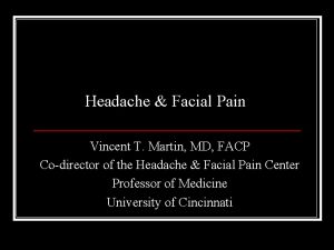 Headache Facial Pain Vincent T Martin MD FACP