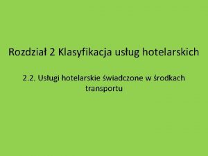 Rozdzia 2 Klasyfikacja usug hotelarskich 2 2 Usugi