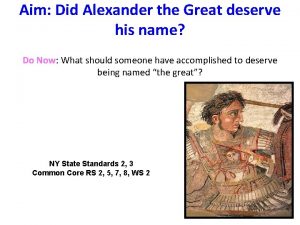 Aim Did Alexander the Great deserve his name