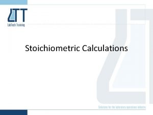 Stoichiometric Calculations This Lesson Quick review of last