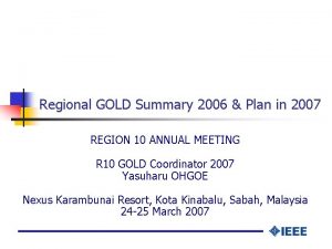 Regional GOLD Summary 2006 Plan in 2007 REGION