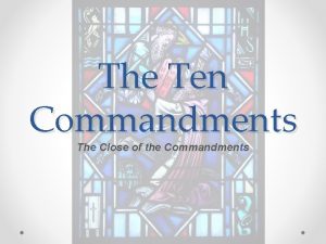 The Ten Commandments The Close of the Commandments