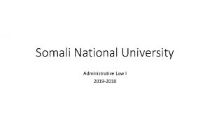 Somali National University Administrative Law I 2019 2010