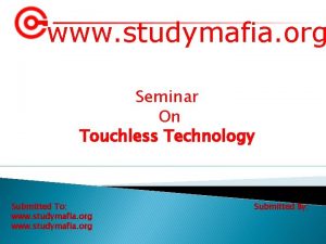 www studymafia org Seminar On Touchless Technology Submitted