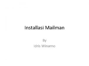 Installasi Mailman By Idris Winarno Requirements Postfix Courierimap