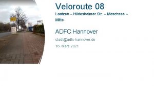 Veloroute 08 Laatzen Hildesheimer Str Maschsee Mitte ADFC