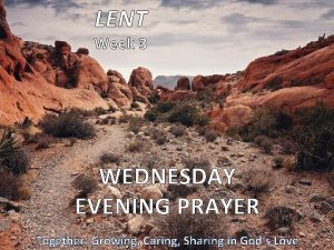 LENT Week 3 WEDNESDAY EVENING PRAYER Together Growing