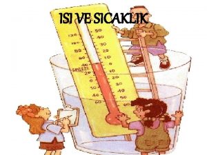 ISI VE SICAKLIK ISI Bir buz kalbn gne