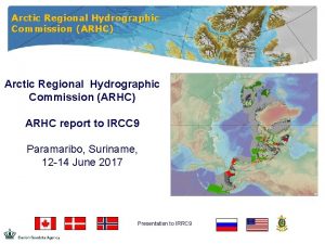 Arctic Regional Hydrographic Commission ARHC ARHC report to