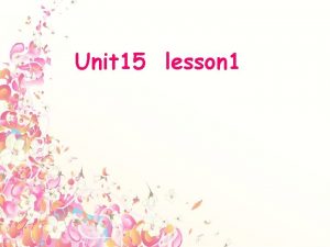 Unit 15 lesson 1 Warmingup Read the email