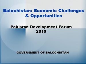 Balochistan Economic Challenges Opportunities Pakistan Development Forum 2010