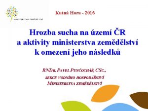 Kutn Hora 2016 Hrozba sucha na zem R