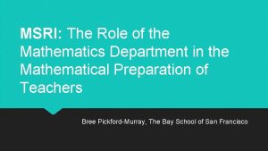 MSRI The Role of the Mathematics Department in