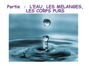 Partie LEAU LES MELANGES LES CORPS PURS Chap