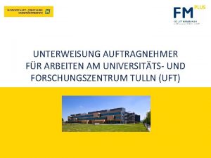 UNTERWEISUNG AUFTRAGNEHMER FR ARBEITEN AM UNIVERSITTS UND FORSCHUNGSZENTRUM