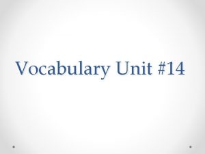 Vocabulary Unit 14 amenable Adj willing to follow