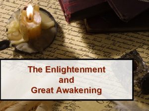 The Enlightenment and Great Awakening Enlightenment Philosophers in