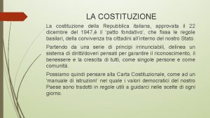 LA COSTITUZIONE La costituzione della Repubblica italiana approvata
