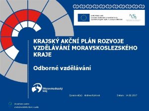 KRAJSK AKN PLN ROZVOJE VZDLVN MORAVSKOSLEZSKHO KRAJE Odborn