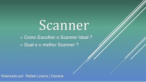 Scanner Como Escolher o Scanner Ideal Qual e