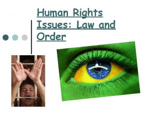 Human Rights Issues Law and Order Human Rights