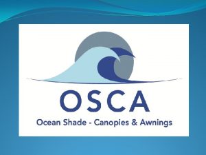 OSCA OSCA is a specialist in tensile fabric