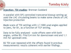 Tuesday 6 July Injection TDI studies Brennan Goddard