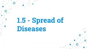 1 5 Spread of Diseases Immune System Immune