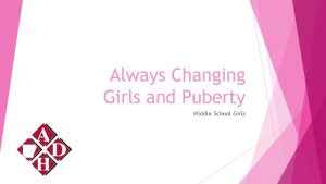 Always Changing Girls and Puberty Middle School Girls
