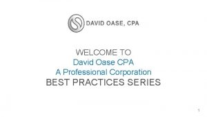 WELCOME TO David Oase CPA A Professional Corporation