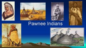 Pawnee Indians Where did they live Nebraska and