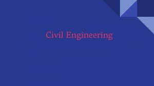Civil Engineering What do Civil Engineers do Engineers