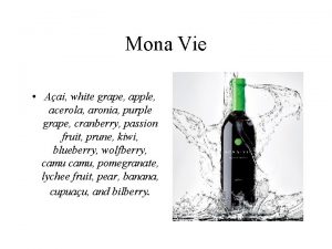 Mona Vie Aai white grape apple acerola aronia