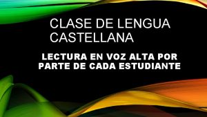 CLASE DE LENGUA CASTELLANA LECTURA EN VOZ ALTA