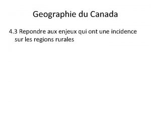 Geographie du Canada 4 3 Repondre aux enjeux