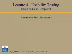 Lecture 4 Usability Testing Based on Heim Chapter