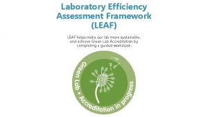 Laboratory Efficiency Assessment Framework LEAF LEAF helps make