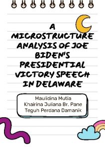 A MICROSTRUCTURE ANALYSIS OF JOE BIDENS PRESIDENTIAL VICTORY