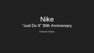 Nike Just Do It 30 th Anniversary Hannah