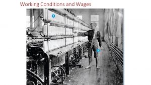 Working Conditions and Wages Working Conditions and Wages