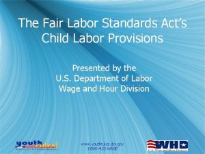 The Fair Labor Standards Acts Child Labor Provisions