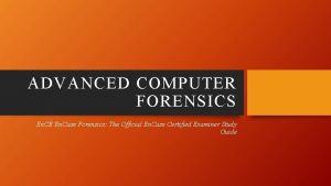 ADVANCED COMPUTER FORENSICS En CE En Case Forensics