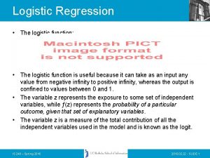 Logistic Regression The logistic function The logistic function