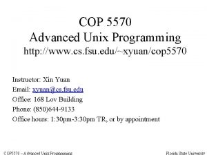 COP 5570 Advanced Unix Programming http www cs